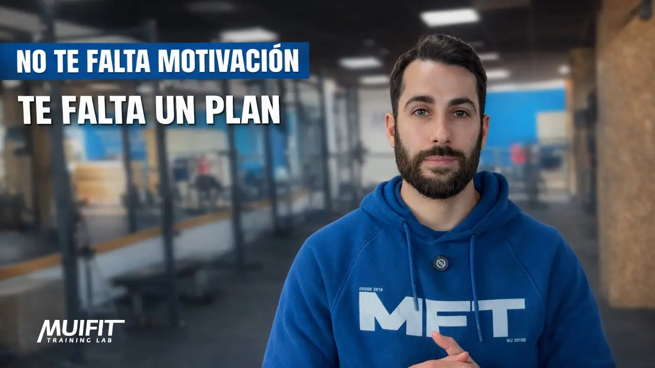 Entrenador MUIFIT — No te falta motivación, te falta un plan